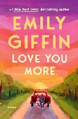Book, Love You More by Emily Giffin